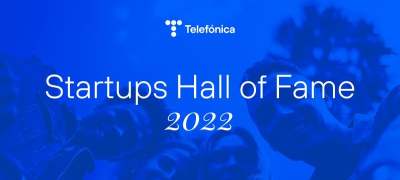 El Hall of Fame de las startups de Telefónica Open Innovation